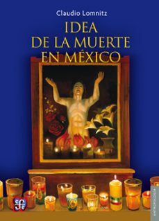 la idea de la muerte en méxico (ebook)-claudio lomnitz-9786071616906