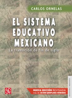 el sistema educativo mexicano (ebook)-carlos ornelas-9786071637406