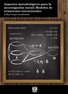 aspectos metodologicos para la investigacion social: modelos de ecuaciones estructurales (ebook)-delfino vargas chanes-9786073046206