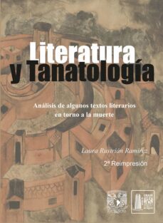 literatura y tanatología. análisis de algunos textos literarios en torno a la muerte (ebook)-laura rustrián ramírez-9786073048606