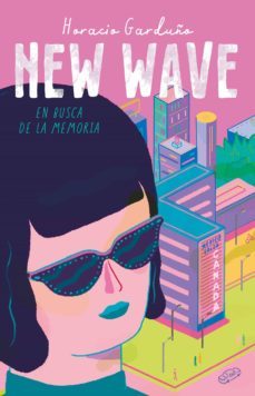 new wave. en busca de la memoria (ebook)-horacio garduño-9786073171106