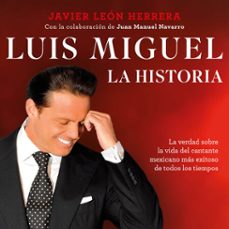 luis miguel: la historia (audiolibro)-javier leon herrera-9786073175906