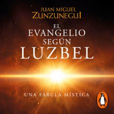 el evangelio segun luzbel (audiolibro)-juan miguel zunzunegui-9786073179706
