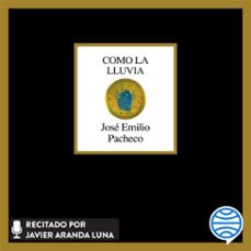 como la lluvia (audiolibro)-jose emilio pacheco-9786073930406