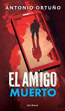 el amigo muerto (ebook)-antonio ortuño-9786073935906