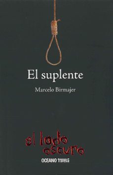 el suplente-marcelo birmajer-9786074002706