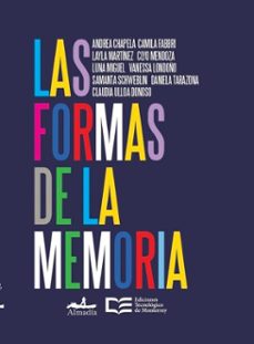 las formas de la memoria (ebook)-tarazona tarazona-clyo mendoza-andrea chapela-9786075018706