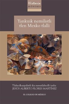 yankuik nemilistli tlen mexko tlalli (ebook)-9786075645506