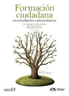 formacion ciudadana en estudiantes universitarios (ebook)-maría guadalupe gonzález lizarraga-rocio lópez gonzález-gladys ortiz henderson-9786077132806