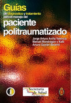 guias de diagnostico y tratamiento para el manejo del paciente politraumatizado (ebook)-9786077410706