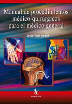 manual de procedimientos medico-quirurgicos para el medico general (ebook)-jesús tapia jurado-9786077415206