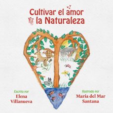 cultivar el amor por la naturaleza (ebook)-elena villanueva-9786078773206