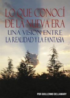 lo que conoci de la nueva era. una vision entre la realidad y la fantasia (ebook)-9786079733506