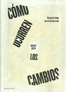 como ocurren los cambios: una guia de campo para el activismo social-9786079805906