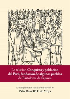 la relacion "conquista y poblacion del piru, fundacion de algunos pueblos" de bartolome de segovia (ebook)-pilar rossello-9786123174606