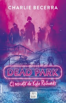 dead park. el rescate de kyle richards (ebook)-charlie becerra-9786124414206
