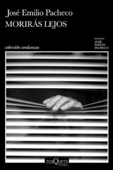 moriras lejos-jose emilio pacheco-9786287716506
