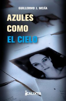 azules como el cielo (ebook)-guillermo j. mejia-9786287759206