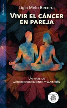 vivir el cancer en pareja (ebook)-ligia alba melo-9786289699906