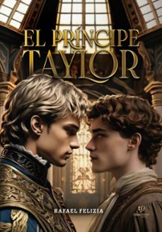 el principe taylor (ebook)-rafael felizia-9786313064106