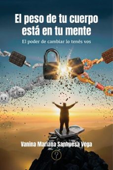 el peso de tu cuerpo esta en tu mente (ebook)-vanina mariana sanhuesa vega-9786313120406