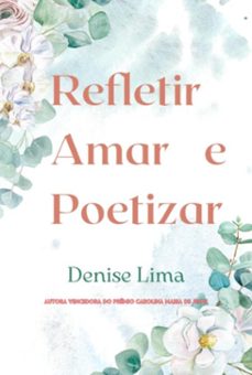refletir amar e poetizar (ebook)-denise lima-9786501051406