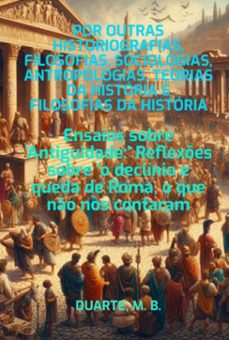 por outras historiografias,  filosofias, sociologias,  antropologias, teorias da  historia e filosofias da historia (ebook)-marcelo barboza duarte-9786501085906