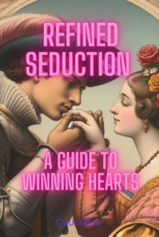 refined seduction : a guide to winning hearts (ebook)-oliva claus-9786501123806