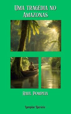 uma tragedia no amazonas (ebook)-raul pompeia-9786501515106