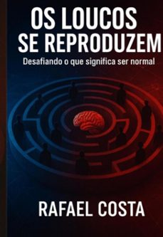 os loucos se reproduzem (ebook)-rafael costa-9786501680606