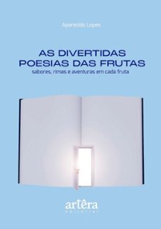 as divertidas poesias das frutas: sabores, rimas e aventuras em cada fruta (ebook)-aparecido lopes-9786525096506