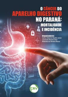 o cancer do aparelho digestivo no parana (ebook)-carlos roberto naufel junior-leonardo moreira dias-robertto de oliveira basso-9786525187006
