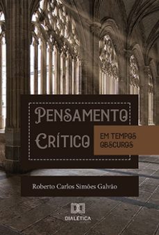 pensamento critico em tempos obscuros (ebook)-roberto carlos simões galvão-9786525282206
