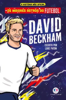 os maiores astros do futebol - david beckham (ebook)-luke paton-9786526129906