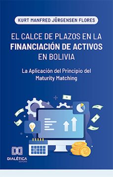 el calce de plazos en la financiacion de activos en bolivia (ebook)-kurt manfred jürgensen flores-9786527029106