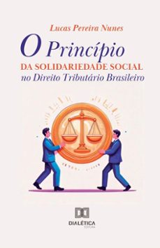 o principio da solidariedade social no direito tributario brasileiro (ebook)-lucas pereira nunes-9786527059806