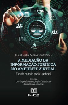 a mediaço da informaço juridica no ambiente virtual (ebook)-eliane maria da silva-9786527069706