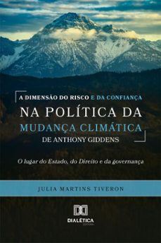 a dimenso do risco e da confiança na politica da mudança climatica de anthony giddens (ebook)-julia martins tiveron-9786527082606