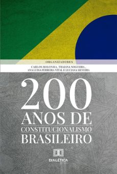 200 anos de constitucionalismo brasileiro (ebook)-thaiana nogueira-carlos bolonha-ana luisa ferreira vital-9786527087106