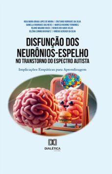 disfunço dos neuronios-espelho no transtorno do espectro autista (ebook)-rosa maria braga lopes de moura-9786527091806