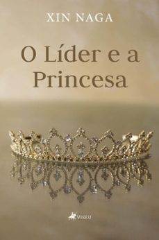 o lider e a princesa (ebook)-xin naga-9786528032006