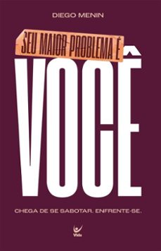 seu maior problema e voce (ebook)-diego menin-9786555847406