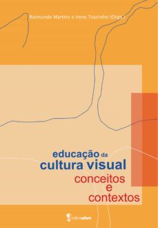 educaço da cultura visual (ebook)-raimundo martins-irene tourinho-9786557160206