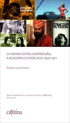 o cinema entre a represso, a alegoria e o dialogo: 1970-1971 (ebook)-ricardo luiz de souza-9786585121606