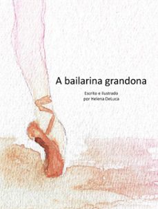 a bailarina grandona (ebook)-helena deluca-9786598237806