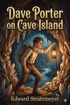 dave porter on cave island; or, a schoolboy's mysterious mission (ebook)-9786726031306