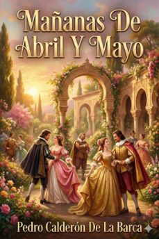 mañanas de abril y mayo (ebook)-pedro calderon de la barca-9786726565306