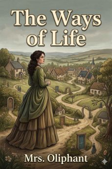 the ways of life: two stories (ebook)-mrs. oliphant-9786726584406