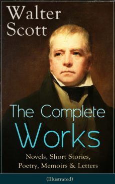 the complete works of sir walter scott: novels, short stories, poetry, memoirs &amp; letters (ebook)-walter scott-9788026840206