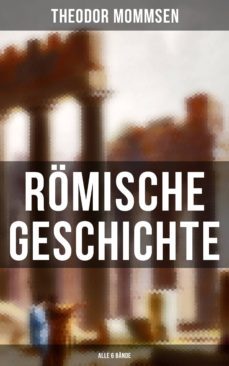 romische geschichte (alle 6 bande) (ebook)-9788027205806